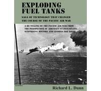 Exploding Fuel Tanks: Saga of Technology That Changed the Course of the Pacific Air War
