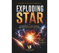 Exploding Stars: What Is a Supernova and Why Do Stars Explode, Explained Simply for Teen