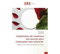 Exploitation de matériaux bio-sourcés pour l'adsorption des colorants: Utilisation de la biomasse agricole et marine