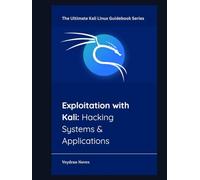 Exploitation with Kali: Hacking Systems & Applications