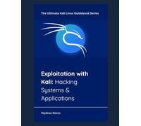 Exploitation with Kali: Hacking Systems & Applications: 4