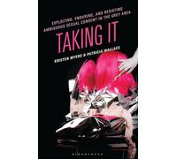 Exploiting, Enduring, and Resisting Ambiguous Sexual Consent in the Grey Area: Taking It
