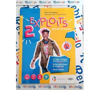 EXPLOITS VOLUME 2 - LIVRE DE L´ÉLÈVE + CAHIER D'EXERCISES + EBOOK - (9788853017536) + Materiali didattici - Rebillo