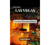 Explora Las Vegas: Una guía clara para viajeros (Spanish Edition)