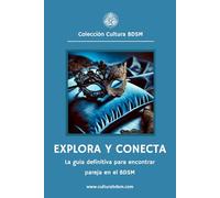 Explora y Conecta: La guía definitiva para encontrar pareja en el BDSM sin riesgos: 22