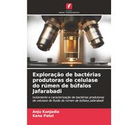 Exploração de bactérias produtoras de celulase do rúmen de búfalos Jafarabadi: Isolamento e caracterização de bactérias produtoras de celulase do fluido do rúmen de búfalos Jafarabadi