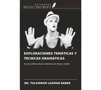 EXPLORACIONES TEMÁTICAS Y TÉCNICAS DRAMÁTICAS: EN LAS OBRAS SELECCIONADAS DE RAHUL VARMA