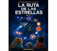 Exploradores de la ciencia: La ruta de las estrellas