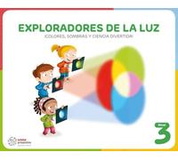 EXPLORADORES DE LA LUZ (¡Colores, sombras y ciencia divertida!)