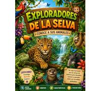 EXPLORADORES DE LA SELVA: CONOCE SUS ANIMALES