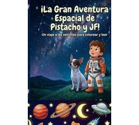 Exploradores del espacio: Las aventuras de Pistacho y JF