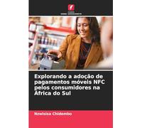 Explorando a adoção de pagamentos móveis NFC pelos consumidores na África do Sul