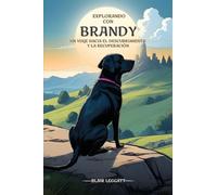 Explorando con brandy: Un viaje hacia el descubrimiento y la recuperación