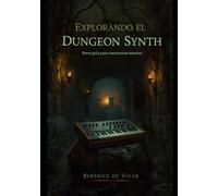 Explorando el Dungeon Synth: Breve guía para aventureros sonoros