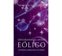 Explorando El Modo EÓLICO: Variaciones y Aplicaciones en la Música