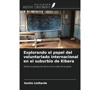 Explorando el papel del voluntariado internacional en el suburbio de Kibera: Desde la perspectiva de la comunidad de acogida