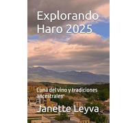 Explorando Haro 2025: Cuna del vino y tradiciones ancestrales