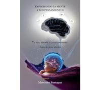 Explorando la mente y los pensamientos. Yo soy mente y pensamientos: Tomo de presentación