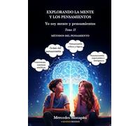 Explorando la mente y los pensamientos. Yo soy mente y pensamientos: Tomo II. Métodos del pensamiento