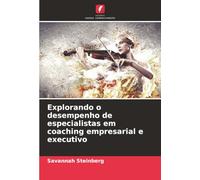 Explorando o desempenho de especialistas em coaching empresarial e executivo