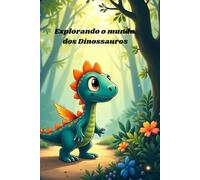 Explorando o Mundo dos Dinossauros: Aventuras Infantis