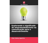 Explorando o significado do empreendedorismo na comunicação para o desenvolvimento