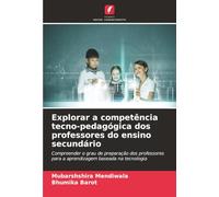 Explorar a competência tecno-pedagógica dos professores do ensino secundário: Compreender o grau de preparação dos professores para a aprendizagem baseada na tecnologia