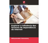 Explorar a influência dos factores de dependência da Internet