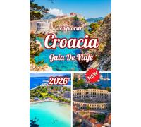 Explorar Croacia Guía de viaje 2026