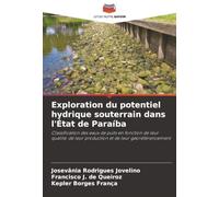 Exploration du potentiel hydrique souterrain dans l'État de Paraíba: Classification des eaux de puits en fonction de leur qualité, de leur production et de leur géoréférencement