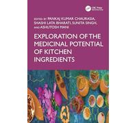 Exploration of the Medicinal Potential of Kitchen Ingredients