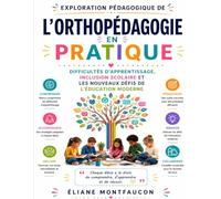 Exploration pédagogique de L’orthopédagogie en pratique : Difficultés d’apprentissage, inclusion scolaire et les nouveaux défis de l’éducation moderne