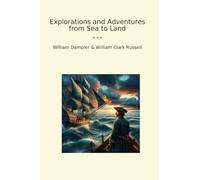 Explorations and Adventures from Sea to Land