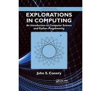 Explorations in Computing: An Introduction to Computer Science and Python Programming