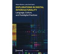 Explorations in Digital Interculturality: Language, Culture and Postdigital Practices