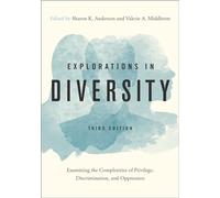 Explorations in Diversity: Examining the Complexities of Privilege, Discrimination, and Oppression