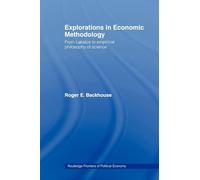 Explorations in Economic Methodology: From Lakatos to Empirical Philosophy of Science