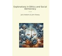 Explorations in Ethics and Social Democracy