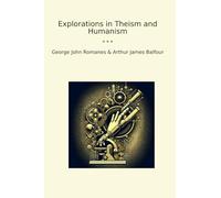 Explorations in Theism and Humanism