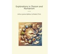 Explorations in Theism and Humanism