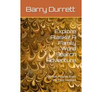 Explore Alaska! A Family Word Search Adventure: 100 Fun Puzzles from the Last Frontier