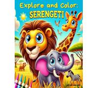 Explore and Color: Serengeti - A coloring book to learn about African wildlife