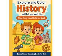 Explore and Color the History: A fun Time-Travel Coloring Book