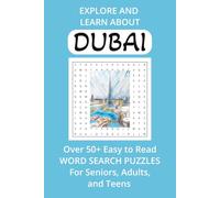 Explore and Learn About Dubai: Over 50+ Easy to Read Word Search Puzzles for Seniors, Adults, and Teens | 6x9 Inches, 110 Pages | Gifts for Vacations, Holidays, and Free Times