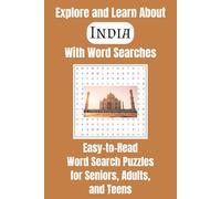 Explore and Learn About India with Word Searches: Easy-to-Read Word Search Puzzles for Seniors, Adult, and Teens. 6x9 Inches, 110 Pages. 50+ Puzzles... Gifts for Vacations, Holidays, and Free Time.