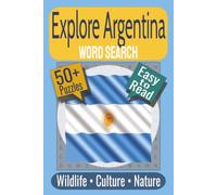 Explore Argentina Word Search Puzzle Book: Puzzles featuring Wildlife, Culture, and Natural Wonders