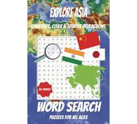 Explore Asia Word Search Puzzle Book: Word Searches with Easy to Read Print about Asia, Countries, Cties and More I 6x9 inches, 110 pages I 50+ ... Holidays, Free Times and Stress Relief