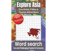Explore Asia Word Search Puzzle Book: Word Searches with Easy to Read Print about Asia, Countries, Cties and More I 6x9 inches, 110 pages I 50+ ... Holidays, Free Times and Stress Relief