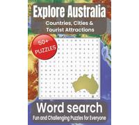 Explore Australia Word Search Puzzle Book: Word Searches with Easy to Read Print about Australia, Cities, Tourist Attractions and More I 6x9 inches, ... Holidays, Free Times and Stress Relief