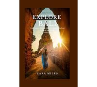 EXPLORE BALI: YOUR COMPLETE HEALING GUIDE FOR WOMEN WHO NEED TO ESCAPE AND RESTART